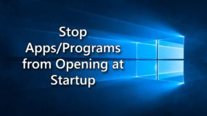 Stop the Apps That Open at the Windows Startup